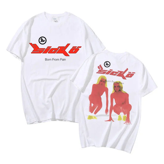 Sicko Born From Pain T Shirt